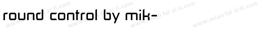 round control by mik字体转换